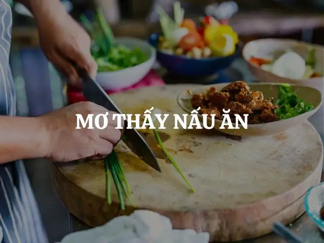 Giải Mã Giấc Mơ Thấy Người Khác Nấu Ăn: Điềm Báo Và Con Số May Mắn Giải Mã Giấc Mơ Thấy Người Khác Nấu Ăn: Điềm Báo Và Con Số May Mắn