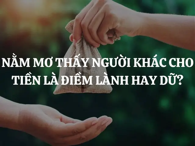 Giải Mã Giấc Mơ Thấy Người Thân Cho Tiền: Ý Nghĩa, Dự Báo Và Cách Giải Thích Chi Tiết