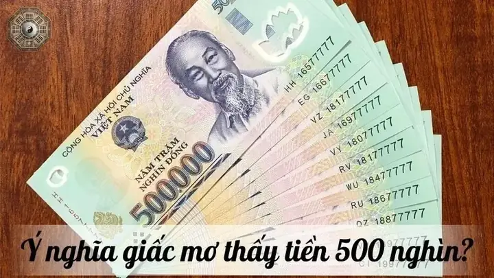 Giải Mã Giấc Mơ Nhặt Được Tiền 500 Nghìn: Ý Nghĩa, Con Số May Mắn Và Lời Khuyên