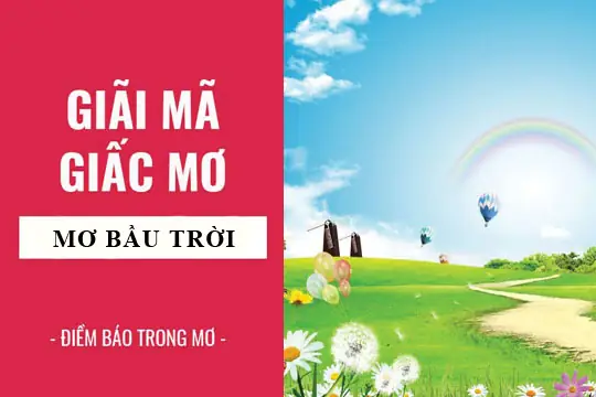 Giải Mã Ý Nghĩa Giấc Mơ Thấy Bầu Trời Đẹp Và Con Số May Mắn Liên Quan