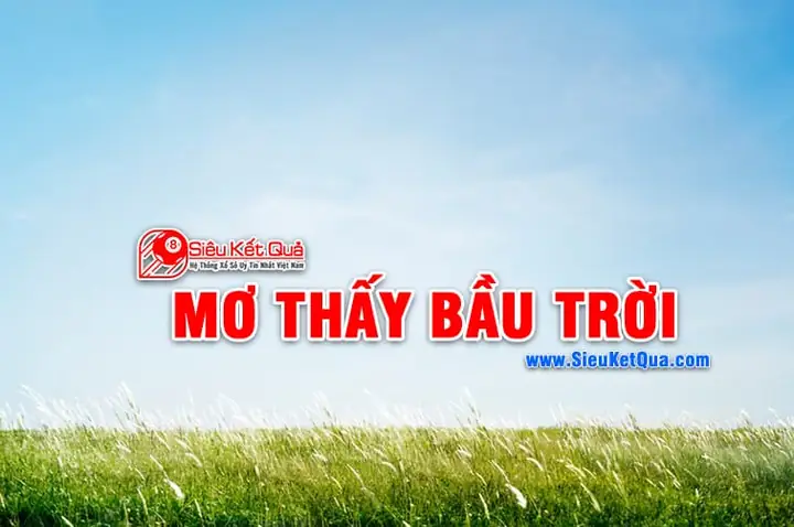 Giải Mã Ý Nghĩa Giấc Mơ Thấy Bầu Trời Đẹp Và Con Số May Mắn Liên Quan