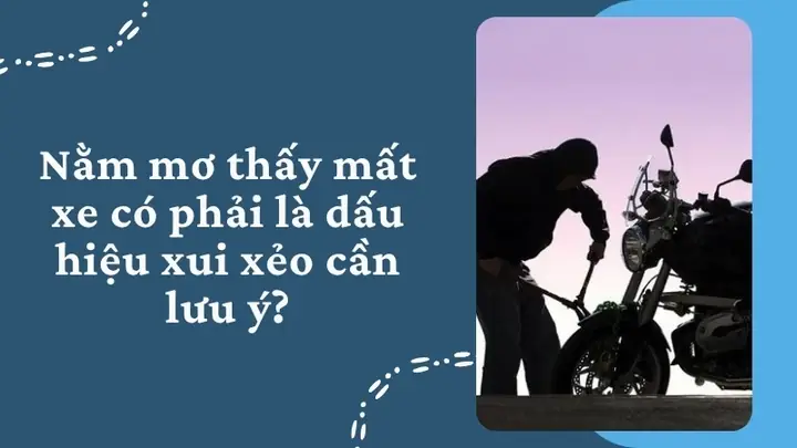 Giải Mã Ý Nghĩa Giấc Mơ Mất Xe Và Điềm Báo Cho Người Nằm Mơ Giải Mã Ý Nghĩa Giấc Mơ Mất Xe Và Điềm Báo Cho Người Nằm Mơ