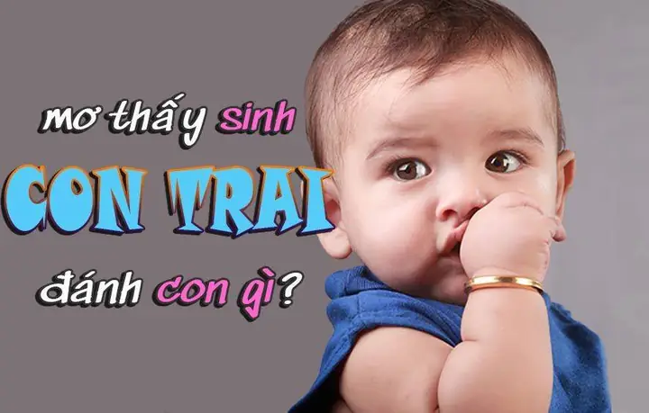 Giải Mã Giấc Mơ “nằm Mơ Thấy Mình Sinh Con Trai” – Ý Nghĩa, Dự Báo Và Cách Hiểu Sâu