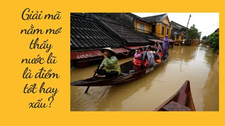 Nằm Mơ Thấy Nước Dâng Cao Là Điềm Gì? Ý Nghĩa, Tâm Lý Và Con Số May Mắn Nằm Mơ Thấy Nước Dâng Cao Là Điềm Gì? Ý Nghĩa, Tâm Lý Và Con Số May Mắn