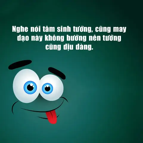 Tổng Hợp Những Câu Nói Hay Về Tâm Sinh Tướng Sâu Sắc Và Hài Hước Cho Người Chiêm Nghiệm Tổng Hợp Những Câu Nói Hay Về Tâm Sinh Tướng Sâu Sắc Và Hài Hước Cho Người Chiêm Nghiệm