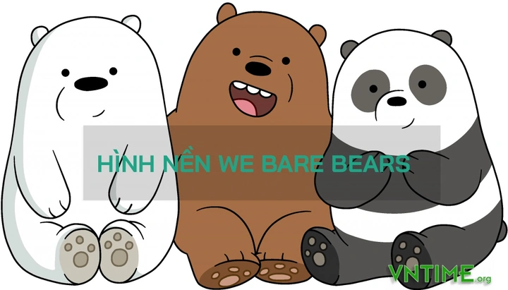Tải Ngay 200+ Ảnh Nền “chúng Tôi Đơn Giản Là Gấu” – Dành Riêng Cho Fan We Bare Bears