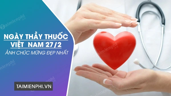 Những Hình Ảnh Đẹp Về Ngày Thầy Thuốc Việt Nam 27/2: Bộ Sưu Tập Miễn Phí, Tải Nhanh, Thiết Kế Sáng Tạo Cho Mọi Đối Tượng