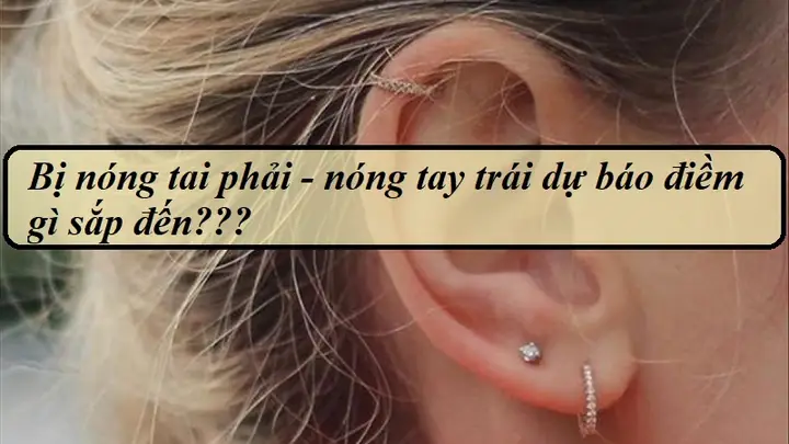 Giải Mã Nóng Tai Phải Có Điềm Báo Gì Theo Từng Khung Giờ Chuẩn Xác Giải Mã Nóng Tai Phải Có Điềm Báo Gì Theo Từng Khung Giờ Chuẩn Xác
