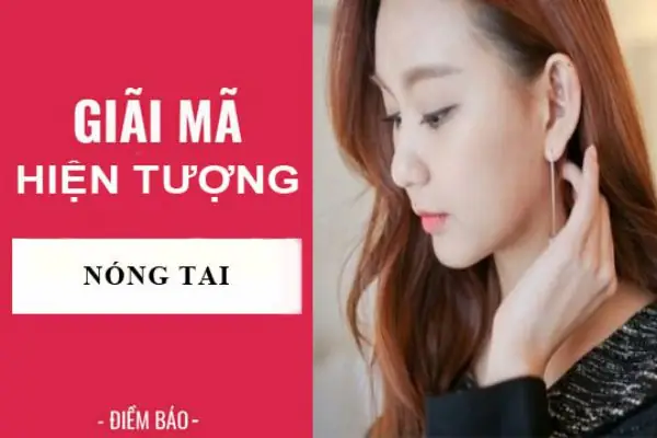 Giải Mã Nóng Tai Phải Ở Nữ Là Điềm Báo Gì Theo Giờ Chuẩn Xác