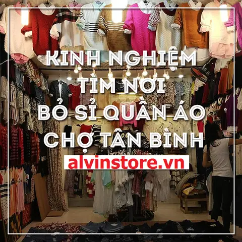 Lấy Quần Áo Giá Sỉ Tại Chợ Tân Bình: 4 Kinh Nghiệm Đạt Giá Rẻ & An Toàn Lấy Quần Áo Giá Sỉ Tại Chợ Tân Bình: 4 Kinh Nghiệm Đạt Giá Rẻ & An Toàn