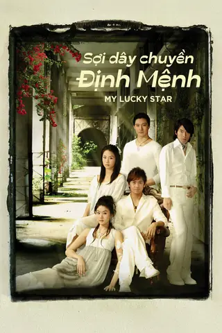 Xem Các Tập Phim Sợi Dây Chuyền Định Mệnh (my Lucky Star) Thuyết Minh Trọn Bộ Online Xem Các Tập Phim Sợi Dây Chuyền Định Mệnh (my Lucky Star) Thuyết Minh Trọn Bộ Online