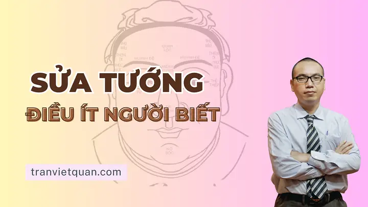Lý Giải Vì Sao Sửa Tướng Mặt Lại Sửa Số Mệnh Theo Nhân Tướng Học