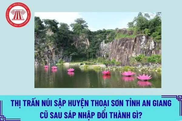 Tìm Hiểu Thị Trấn Núi Sập Huyện Thoại Sơn Tỉnh An Giang Cũ Sau Sáp Nhập Đổi Thành Gì Và Thông Tin Địa Phương
