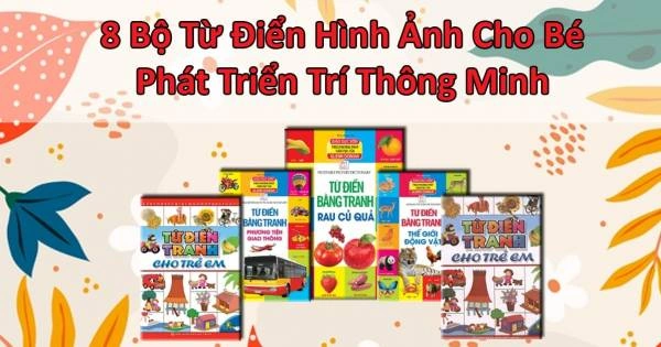 Tải Và Sử Dụng Từ Điển Hình Ảnh Pdf Cho Bé: Hướng Dẫn Chi Tiết Dành Cho Cha Mẹ Tải Và Sử Dụng Từ Điển Hình Ảnh Pdf Cho Bé: Hướng Dẫn Chi Tiết Dành Cho Cha Mẹ
