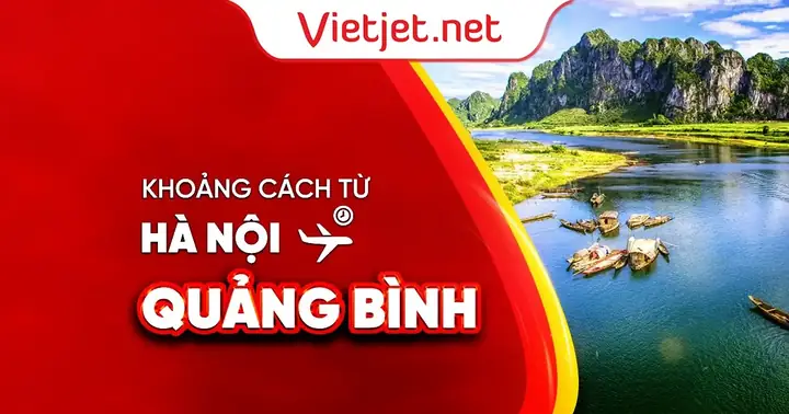 Từ Hà Nội Đi Quảng Bình Bao Nhiêu Km Và Cách Di Chuyển Chi Tiết