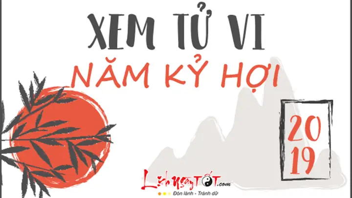 Xem Tử Vi Và Tướng Số Năm 2019 Kỷ Hợi Chi Tiết Cho 12 Con Giáp Và Tuổi Sinh