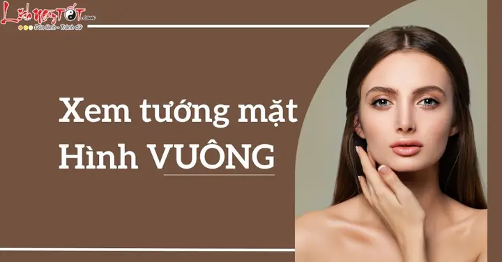 Xem Tướng Mặt Vuông Chữ Điền Nam: Đặc Điểm, Tính Cách Và Có Tốt Hay Xấu? Xem Tướng Mặt Vuông Chữ Điền Nam: Đặc Điểm, Tính Cách Và Có Tốt Hay Xấu?
