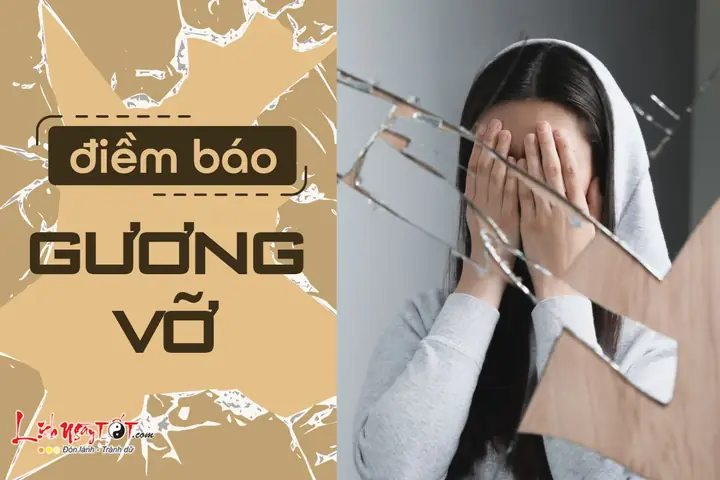 Giải Mã Gương Vỡ Là Điềm Báo Gì Và Cách Hóa Giải Vận Xui Cho Gia Chủ
