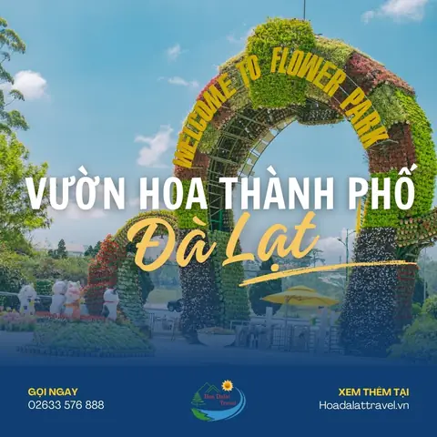 Cập Nhật Giá Vé Vườn Hoa Thành Phố Đà Lạt Và Thông Tin Tham Quan Cho Du Khách