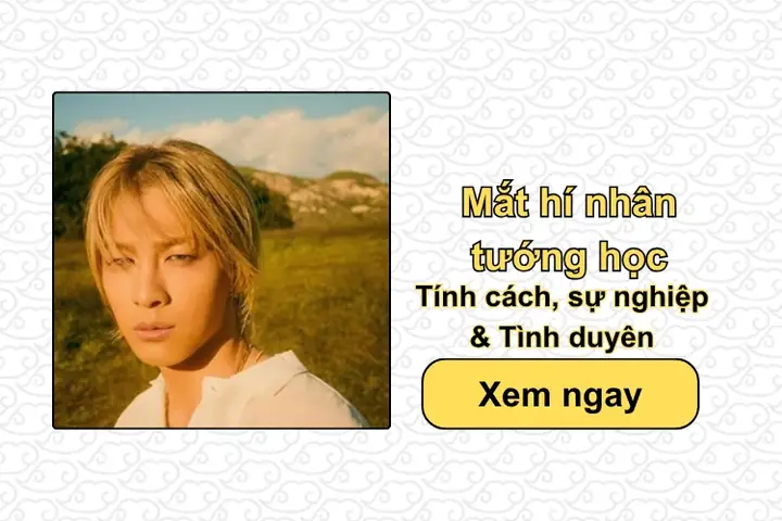 Xem Tướng Mắt Hí (mắt Lươn/ti Hí): Ý Nghĩa Nhân Tướng Học, Tính Cách & Vận Mệnh Nam Nữ Xem Tướng Mắt Hí (mắt Lươn/ti Hí): Ý Nghĩa Nhân Tướng Học, Tính Cách & Vận Mệnh Nam Nữ