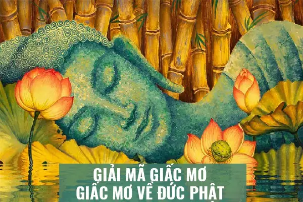 Giải Mã Ý Nghĩa Giấc Mơ Thấy Phật: Điềm Lành, Dữ Và Con Số May Mắn Giải Mã Ý Nghĩa Giấc Mơ Thấy Phật: Điềm Lành, Dữ Và Con Số May Mắn