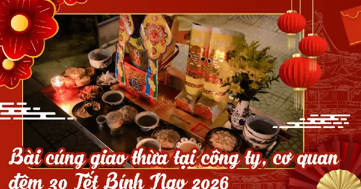 Văn Khấn Đêm 30 Tết Đầy Đủ: Bài Cúng Chiều 30 (tất Niên) & Giao Thừa Trong Nhà, Ngoài Trời Chuẩn Nhất
