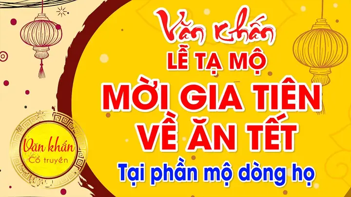 Toàn Bộ Văn Khấn Và Bài Cúng Ngoài Mộ Mi Tổ Tiên Về Ăn Tết Chuẩn Nghi Lễ, Mới Nhất