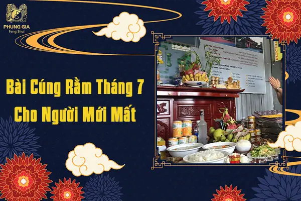 Hướng Dẫn Cúng Rằm Tháng 7 Cho Người Mới Mất: Văn Khấn, Lễ Vật Và Quy Trình Chi Tiết Nhất