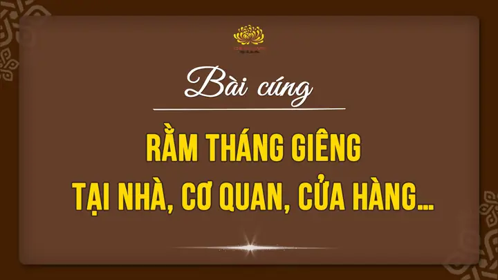 Bài Cúng Rằm Tháng Giêng Tại Cửa Hàng: Văn Khấn Chuẩn Nhất Kèm Cách Sắm Lễ Đầy Đủ