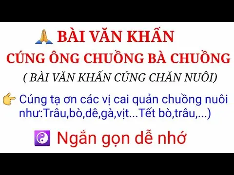 Văn Khấn Cúng Ông Chuồng Bà Chuồng Dịp Tết: Lễ Vật, Nghi Thức Và Cách Cúng Chuồng Trại Bò Chuẩn Nhất Văn Khấn Cúng Ông Chuồng Bà Chuồng Dịp Tết: Lễ Vật, Nghi Thức Và Cách Cúng Chuồng Trại Bò Chuẩn Nhất