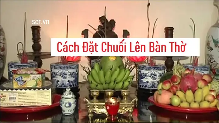 Hướng Dẫn Cách Đặt Chuối Cúng Lên Bàn Thờ Và Mâm Ngũ Quả Chuẩn Phong Thủy, Tránh Đại Kỵ