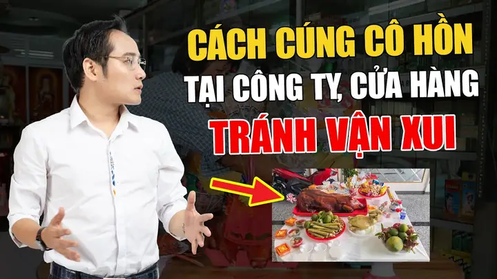 Hướng Dẫn Cúng Cô Hồn Tại Công Ty Chuẩn Chỉnh: Mâm Cúng, Văn Khấn, Thời Gian Và Lưu Ý Phong Thủy