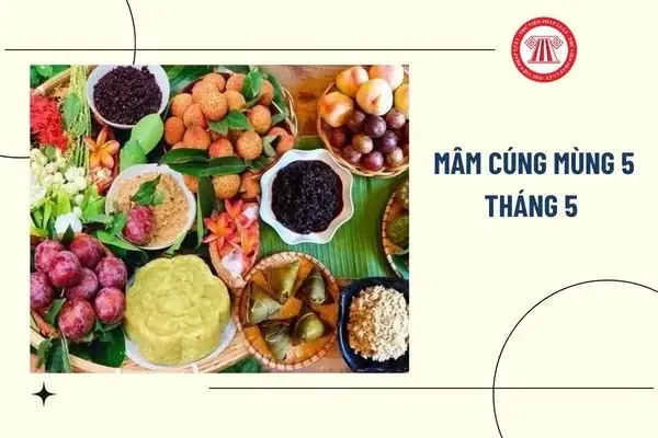 Tết Đoan Ngọ 5/5 Cúng Giờ Nào? Giờ Đẹp, Mâm Cúng, Văn Khấn Và Cách Cúng Đúng Phong Tục