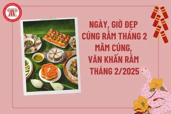 Cúng Rằm Vào Ngày Nào Đẹp? Ngày Giờ Hoàng Đạo Cúng Rằm Tháng 7, Tháng Giêng 2025 - 2026 Chi Tiết Nhất