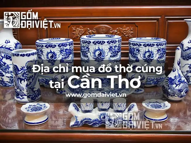 Top 10+ Cửa Hàng Bán Đồ Thờ Cúng Cần Thơ Uy Tín, Chất Lượng, Giá Tốt Nhất 2024 Top 10+ Cửa Hàng Bán Đồ Thờ Cúng Cần Thơ Uy Tín, Chất Lượng, Giá Tốt Nhất 2024