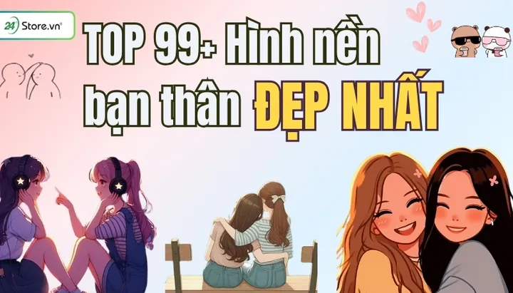 100+ Hình Ảnh Bạn Thân Là Con Gái Cực Chill, Ảnh Bạn Nữ Đẹp Nhất 100+ Hình Ảnh Bạn Thân Là Con Gái Cực Chill, Ảnh Bạn Nữ Đẹp Nhất