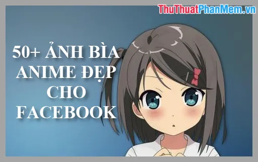 100+ Hình Ảnh Cách Tán Gái Anime Fb Hay, Meme Chat Lừa Tim Siêu Dôle 100+ Hình Ảnh Cách Tán Gái Anime Fb Hay, Meme Chat Lừa Tim Siêu Dôle