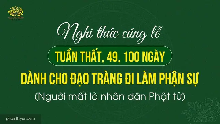 Cẩm Nang Nghi Thức Cúng 49 Ngày Siêu Độ Cho Thân Nhân: Quy Trình Khóa Lễ, Lễ Vật Chuẩn Bị Và Các Lưu Ý Tâm Linh