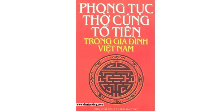 Top 10+ Cuốn Sách Về Thờ Cúng Tổ Tiên Hay, Chính Xác, Dễ Hiểu Nhất Hiện Nay