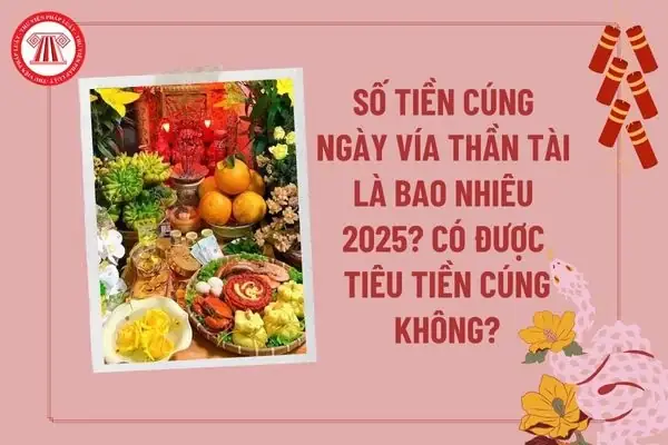 Tiền Cúng Thần Tài: Bao Nhiêu Là Đủ, Có Nên Dùng Tiền Thật Không, Cách Cúng Đúng Phong Thủy