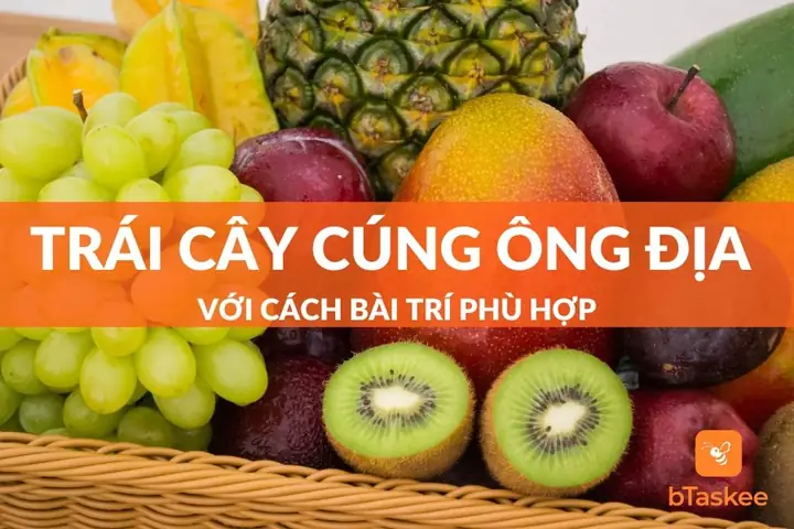 Top 10+ Loại Trái Cây Cúng Ông Địa Thần Tài Ý Nghĩa May Mắn, Cách Chọn Và Bày Trí Chuẩn Phòng Thổ Top 10+ Loại Trái Cây Cúng Ông Địa Thần Tài Ý Nghĩa May Mắn, Cách Chọn Và Bày Trí Chuẩn Phòng Thổ