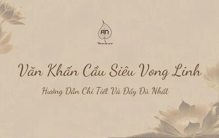 Văn Khấn Cầu Siêu: Tổng Hợp Mẫu Khấn Vong Linh, Tổ Tiên, Thai Nhi & Hướng Dẫn Nghi Thức Làm Lễ Chuẩn Nghĩa Văn Khấn Cầu Siêu: Tổng Hợp Mẫu Khấn Vong Linh, Tổ Tiên, Thai Nhi & Hướng Dẫn Nghi Thức Làm Lễ Chuẩn Nghĩa