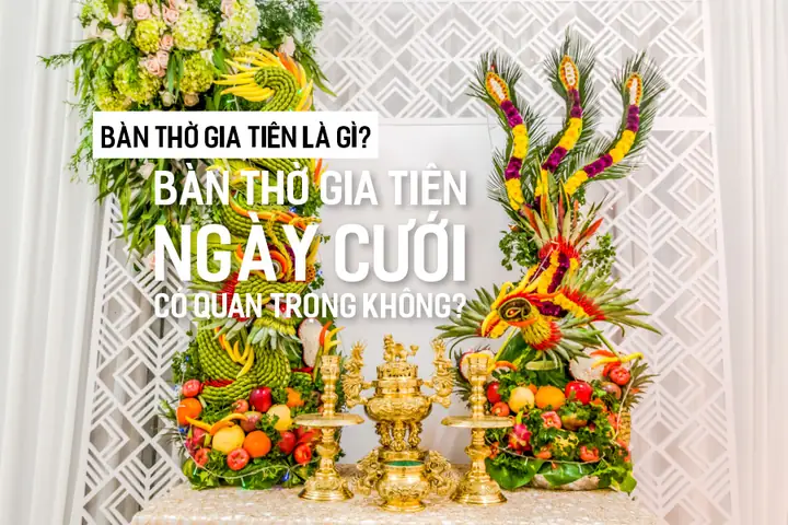 Lễ Gia Tiên Ngày Cưới Có Cần Vàng Tiền Không? Hướng Dẫn Chi Tiết Từ A-z