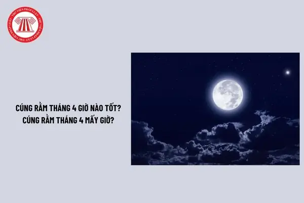 Cúng Rằm Ngày Hay Tối: Chọn Giờ Tốt Để Thể Hiện Lòng Thành Cúng Rằm Ngày Hay Tối: Chọn Giờ Tốt Để Thể Hiện Lòng Thành