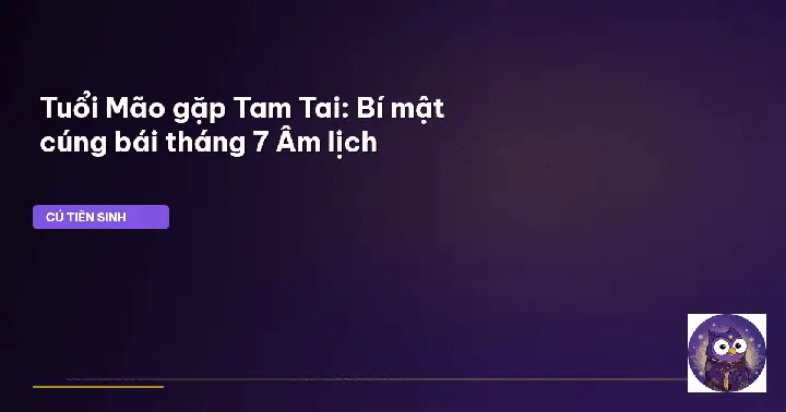 Cúng Tam Tai Tuổi Mão: Hướng Dẫn Chi Tiết Cách Giải Hạn Năm 2026 Cúng Tam Tai Tuổi Mão: Hướng Dẫn Chi Tiết Cách Giải Hạn Năm 2026