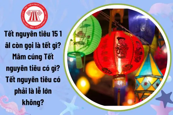 Tết Nguyên Tiêu 2027: Ngày Nào Dương Lịch, Ý Nghĩa Và Cách Cúng Chuẩn Tết Nguyên Tiêu 2027: Ngày Nào Dương Lịch, Ý Nghĩa Và Cách Cúng Chuẩn