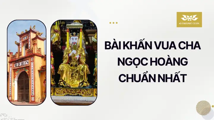 Bài Khấn Vua Cha Ngọc Hoàng Chuẩn Nghi Lễ Và Cách Cúng Chi Tiết
