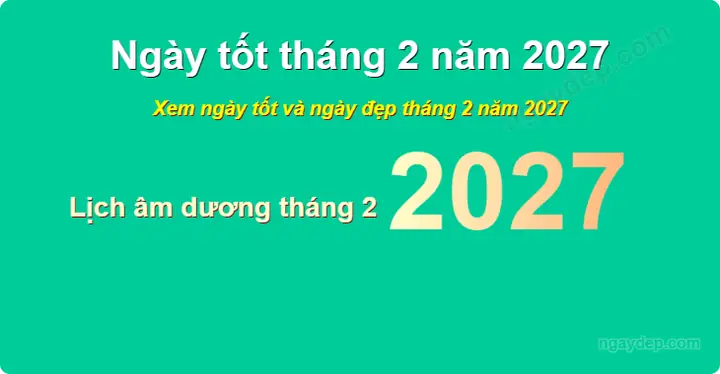 Xem Ngày Tốt Cúng Đất Tháng 2 Âm Lịch Năm 2027: Hướng Dẫn Chi Tiết